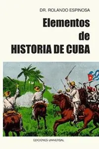 Gereduceerde Prijs Elementos de Historia de Cuba - Rolando Espinosa - Libro in lingua inglese - Ediciones Universal -