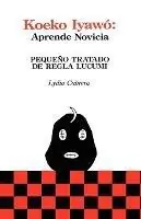 Meest Verkocht Koeko Iyawo - Aprende Novicia Pequeno Tratado De Regla Lucumi (Coleccion - Lydia Cabrera - Libro in lingua inglese - Ediciones Universal -