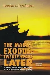 The Mariel Exodus Twenty Years Later - Gaston a Fernandez - Libro in lingua inglese - Ediciones Universal - Coleccion Cuba y Sus Jueces Bestseller