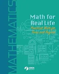 Math for Real Life Practical Math for Teens and Beyond - Heron Books - Libro in lingua inglese - Heron Books - Fabrieksprijs