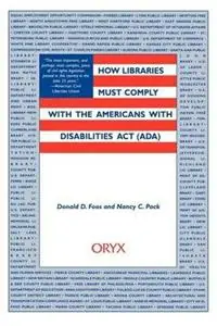 Bestel Nu How Libraries Must Comply with the Americans with Disabilities Act (ADA) - Donald D. Foos - Nancy C. Pack - Libro in lingua inglese - Bloomsbury Publishing Plc -