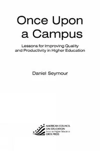 Gecertificeerd Once Upon a Campus Lessons for Improving Quality and Productivity in Higher Education - Daniel Seymour - Libro in lingua inglese - Oryx Press Inc -