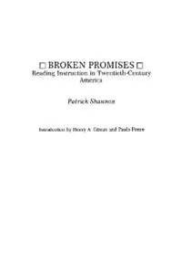 Beste Prijs Broken Promises Reading Instruction in Twentieth-Century America - Patrick Shannon - Libro in lingua inglese - Bloomsbury Publishing Plc -