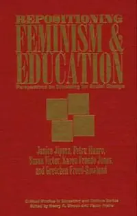 Repositioning Feminism & Education Perspectives on Educating for Social Change - Janice Jipson - Karen Jones - Libro in lingua inglese - Bloomsbury Publishing Plc - Korting