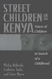 Tijdelijk Beschikbaar Street Children in Kenya Voices of Children in Search of a Childhood - Philip L. Kilbride - Collette A. Suda - Libro in lingua inglese - Bloomsbury Publishing Plc -