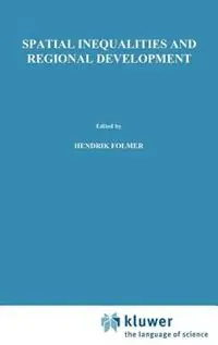 Spatial inequalities and regional development - H. Folmer - Jan Janssen - Libro in lingua inglese - Kluwer Academic Publishers - Merkproduct