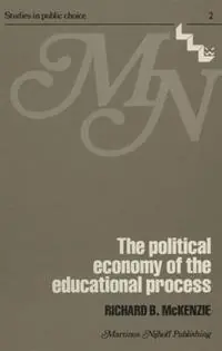 Shop Nu The political economy of the educational process - R.B. McKenzie - Libro in lingua inglese - Kluwer Academic Publishers - Studies in Public Choice