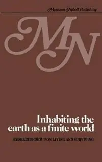 Inhabiting the earth as a finite world An examination of the prospects of providing housing in a finite world in which prosperity is fairly shared, natural resources are not depleted, and the environment is protected - Research Group on Living and Surviving - Libro in lingua inglese - Kluwer Academic Publishers - Seizoensaanbieding