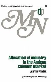 Gecertificeerd Allocation of Industry in the Andean Common Market - J. ter Wengel - Libro in lingua inglese - Kluwer Academic Publishers - Studies in Development and Planning