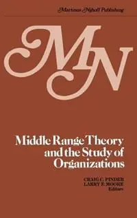 Middle Range Theory and the Study of Organizations - C.C. Pinder - L.F. Moore - Libro in lingua inglese - Kluwer Academic Publishers - Superprijs