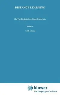 Distance Learning On the Design of an Open University - C.M. Chang - H.F.M Crombag - Libro in lingua inglese - Kluwer Academic Publishers - Bestel Nu