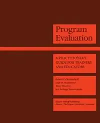 Program Evaluation A Practitioner’s Guide for Trainers and Educators - Robert O. Brinkerhoff - D.M. Brethower - Libro in lingua inglese - Kluwer Academic Publishers - Evaluation in Education and Human Services Shop Nu