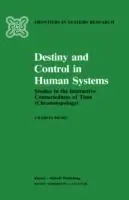 Weekendaanbieding Destiny and Control in Human Systems Studies in the Interactive Connectedness of Time (Chronotopology) - C. Musés - Libro in lingua inglese - Kluwer Academic Publishers - Frontiers in System Research
