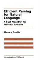 Efficient Parsing for Natural Language A Fast Algorithm for Practical Systems - Masaru Tomita - Libro in lingua inglese - Kluwer Academic Publishers - The Springer International Series in Engineering and Computer Science Dagaanbieding