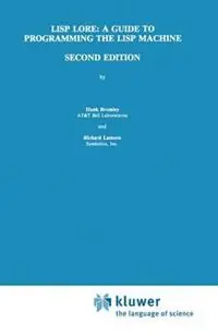 LISP Lore A Guide to Programming the LISP Machine - H. Bromley - Richard Lamson - Libro in lingua inglese - Kluwer Academic Publishers - Aanbieding