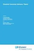Classical Insurance Solvency Theory - J. David Cummins - Richard A. Derrig - Libro in lingua inglese - Kluwer Academic Publishers - Huebner International Series on Risk, Insurance and Economic Security Speciale Aanbieding