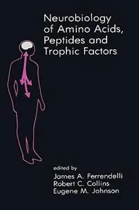 Populair Neurobiology of Amino Acids, Peptides and Trophic Factors - James A. Ferrendelli - Robert C. Collins - Libro in lingua inglese - Kluwer Academic Publishers - Topics in Neurosurgery