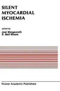Koop Vandaag Silent Myocardial Ischemia Proceedings of the Symposium on New Drugs and Devices October 15–16, 1987, Philadelphia, Pennsylvania - J. Morganroth - E. Neil Moore - Libro in lingua inglese - Kluwer Academic Publishers - Developments in Cardiovascular Medicine