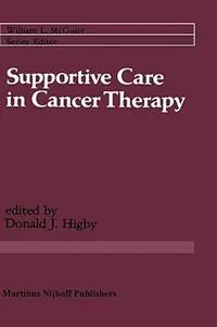 Tijdelijk Beschikbaar Supportive Care in Cancer Therapy - Donald J. Higby - Libro in lingua inglese - Kluwer Academic Publishers - Cancer Treatment and Research