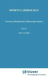 Sports Cardiology Exercise in health and cardiovascular disease - R. Fagard - I.E. Bekaert - Libro in lingua inglese - Kluwer Academic Publishers - Developments in Cardiovascular Medicine Bestel Nu
