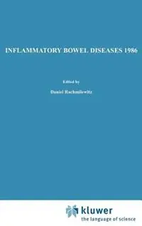 Inflammatory Bowel Diseases 1986 Proceedings of the Second International Symposium on Inflammatory Bowel Diseases, Jerusalem, September 8–11, 1985 - D. Rachmilewitz - Libro in lingua inglese - Kluwer Academic Publishers - Developments in Gastroenterology Uitverkoop
