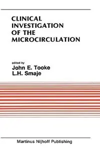 Koop Online Clinical Investigation of the Microcirculation Proceedings of the Meeting on Clinical Investigation of the Microcirculation held at London, England September, 1985 - John E. Tooke - L.H. Smaje - Libro in lingua inglese - Kluwer Academic Publishers - Developments in Cardiovascular Medicine