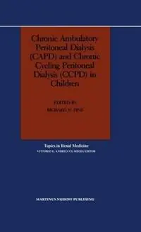 Chronic Ambulatory Peritoneal Dialysis (CAPD) and Chronic Cycling Peritoneal Dialysis (CCPD) in Children - Richard N. Fine - Libro in lingua inglese - Kluwer Academic Publishers - Topics in Renal Medicine Snelle Levering