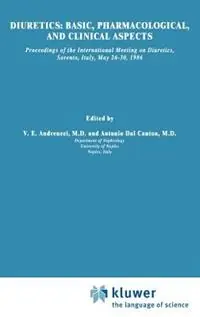 Express Levering Diuretics Basic, Pharmacological, and Clinical Aspects Proceedings of the International Meeting on Diuretics, Sorrento, Italy, May 26–30, 1986 - V.E. Andreucci - Antonia Dal Canton - Libro in lingua inglese - Kluwer Academic Publishers - Developments in Nephrology