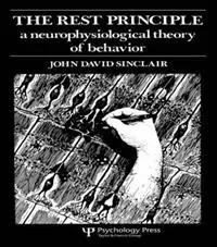 The Rest Principle A Neurophysiological Theory of Behavior - J. D. Sinclair - John David Sinclair - Libro in lingua inglese - Taylor & Francis Inc - Direct Verzonden