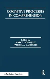 Speciale Aanbieding Cognitive Processes in Comprehension - Marcel A. Just - Patricia A. Carpenter - Libro in lingua inglese - Taylor & Francis Inc - Carnegie Mellon Symposia on Cognition Series