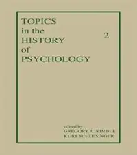Topics in the History of Psychology Volume II - G. A. Kimble - K. Schlesinger - Libro in lingua inglese - Taylor & Francis Inc - Express Levering