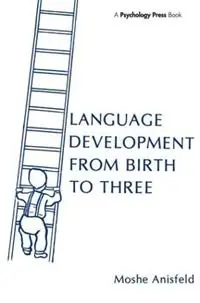 Language Development From Birth To Three - Moshe Anisfeld - Libro in lingua inglese - Taylor & Francis Inc - Shop Nu