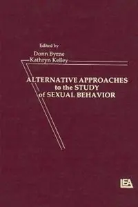Nieuw Alternative Approachies To the Study of Sexual Behavior - D. Byrne - K. Kelley - Libro in lingua inglese - Taylor & Francis Inc -
