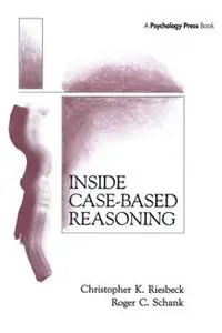 Inside Case-Based Reasoning - Christopher K. Riesbeck - Roger C. Schank - Libro in lingua inglese - Taylor & Francis Inc - Artificial Intelligence Series Betrouwbaar