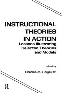 Goedkoop Instructional Theories in Action Lessons Illustrating Selected Theories and Models - Charles M. Reigeluth - Libro in lingua inglese - Taylor & Francis Inc -