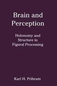 Brain and Perception Holonomy and Structure in Figural Processing - Karl H. Pribram - Libro in lingua inglese - Taylor & Francis Inc - Distinguished Lecture Series Gereduceerde Prijs