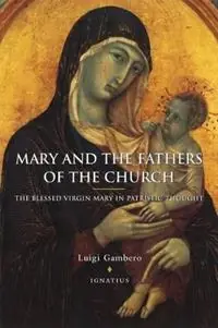 Mary and the Fathers of the Church The Blessed Virgin Mary in Patristic Thought - Luigi Gambero - Libro in lingua inglese - Ignatius Press - Weekendaanbieding