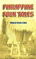 Philippine Folk Tales - Mabel Cook Cole - Libro in lingua inglese - University Press of the Pacific - Populair
