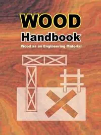 Beperkte Voorraad Wood Handbook Wood as an Engineering Material - Forest Products Laboratory - Libro in lingua inglese - University Press of the Pacific -