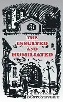 Must-Have The Insulted and Humiliated - Fyodor M Dostoevsky - Libro in lingua inglese - University Press of the Pacific -