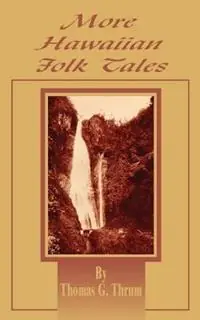 Nu Kopen More Hawaiian Folk Tales A Collection of Native Legends and Traditions - Libro in lingua inglese - University Press of the Pacific -