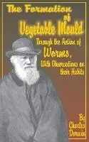 The Formation of Vegetable Mould, Through the Action of Worms, with Observations on Their Habits. - Charles Darwin - Libro in lingua inglese - International Law and Taxation Publishers - Bestseller