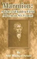 Marmion A Tale of Flodden Field, a Poem in Six Cantos - Walter Scott - Libro in lingua inglese - University Press of the Pacific - Superprijs
