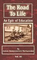 The Road to Life An Epic of Education - Anton Semenovich Makarenko - Libro in lingua inglese - University Press of the Pacific - Op = Op