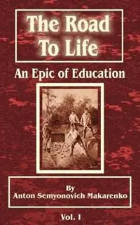 Bestel Nu The Road to Life (An Epic of Education), Part One - Anton Semenovich Makarenko - Libro in lingua inglese - University Press of the Pacific -