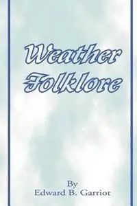 Direct Beschikbaar Weather Folk-Lore and Local Weather Signs - Edward B Garriot - Libro in lingua inglese - University Press of the Pacific -