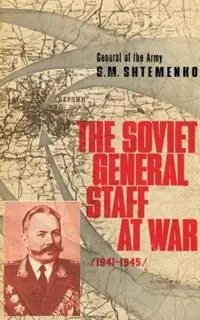Must-Have The Soviet General Staff at War 1941-1945 - S M Shtemenko - Libro in lingua inglese - University Press of the Pacific -