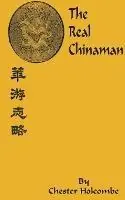 Laatste Kans The Real Chinaman - Chester Holcombe - Libro in lingua inglese - University Press of the Pacific -