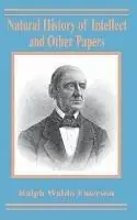 Natural History of Intellect and Other Papers - Ralph Waldo Emerson - Libro in lingua inglese - University Press of the Pacific - Express Levering