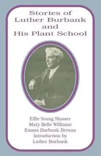 Nu Kopen Stories of Luther Burbank and His Plant School - Emma Burbank-Beeson - Libro in lingua inglese - University Press of the Pacific -